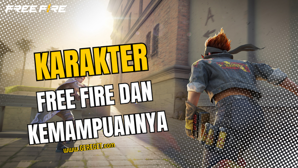 30 Daftar Karakter Free Fire dan Kemampuannya